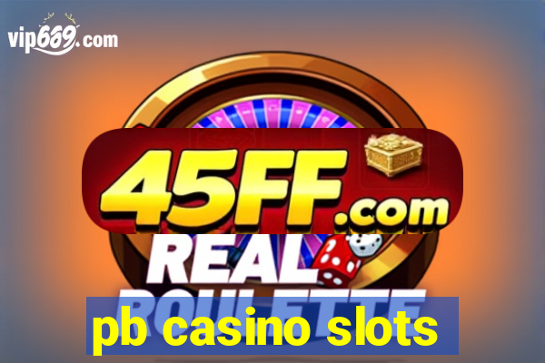 pb casino slots